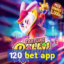 120 bet app